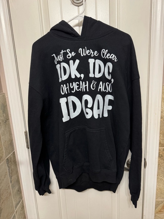 Tops - Black Graphic Hoodie “IDK IDC IDGAF” Extra Large XL Pullover Sweatshirt